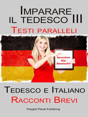cover image of Imparare il tedesco III con Testi paralleli--Racconti Brevi III (Tedesco e Italiano)